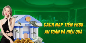 Cách Nạp Tiền FB88 Qua Chuyển Khoản Banking