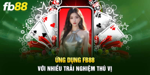 Vì Sao Nên Tải App FB88 Thay Vì Chơi Trên Trình Duyệt
